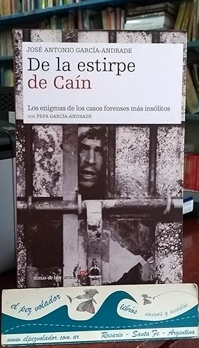 De la estirpe de Caín. Los Enigmas De Los Casos Forenses Más Insólitos