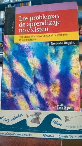 LOS PROBLEMAS DE APRENDIZAJE NO EXISTEN. Propuestas Alternativas Desde El Pensamiento De La compl...