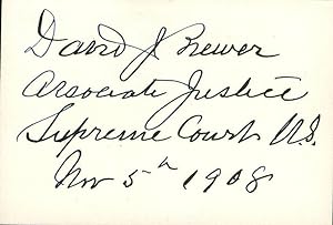 SIGNED Card: : David Brewer, Associate Justice, Supreme Court US. March 5th. 1908. Measuring: 3 1...