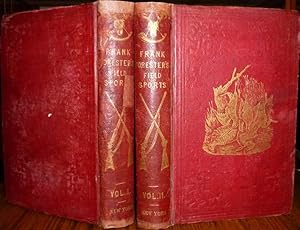 Frank Forester's Field Sports of the United States and British Provinces of North America. Two Vo...