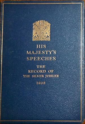 His Majestys Speeches. The Record of the Silver Jubilee. 1935, Numbered Limited Edition of 2500 C...