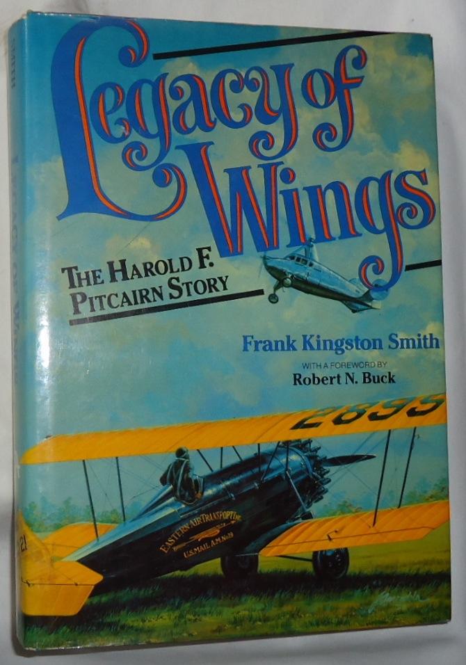 Legacy of Wings: The Story of Harold F. Pitcairn