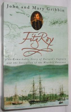 Fitzroy: The Remarkable Story of Darwin&#39;s Captain and the Invention of the Weather Forecast