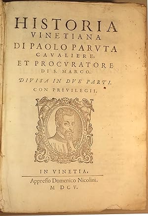 Historia vinetiana di Paolo Paruta cavaliere, et procuratore di S. Marco. Divisa in due parti. Co...