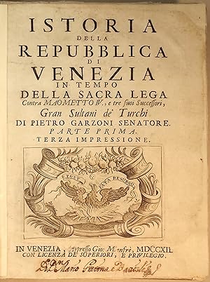 Istoria della Repubblica di Venezia. (1) In tempo della Sacra Lega contra Maometto IV, e tre suoi...