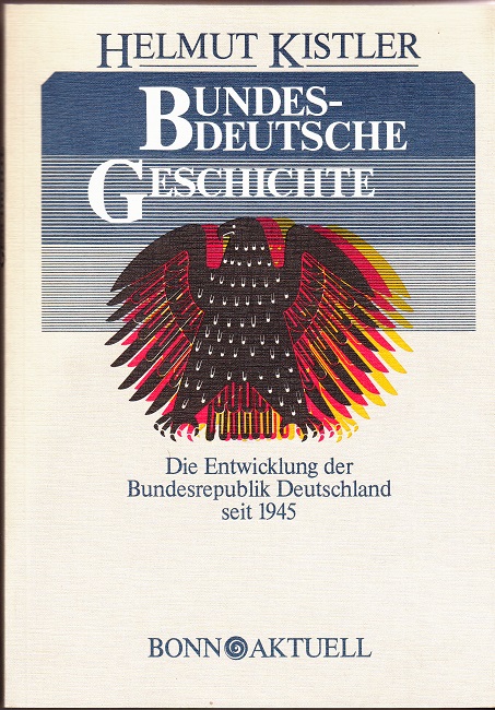 Bundesdeutsche Geschichte. Die Entwicklung der Bundesrepublik Deutschland seit 1945