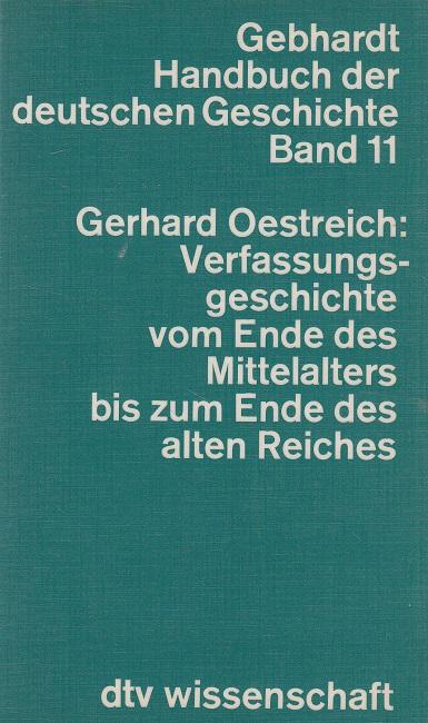 Gebhardt Handbuch der deutschen Geschichte, Bd. 11: Verfassungsgeschichte vom Ende des Mittelalters bis zum Ende des alten Reiches