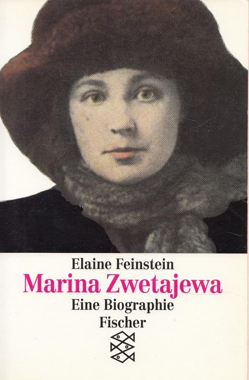 Marina Zwetajewa : eine Biographie. Aus dem Engl. von Hans J. Schütz / Fischer ; 11284 - Feinstein, Elaine