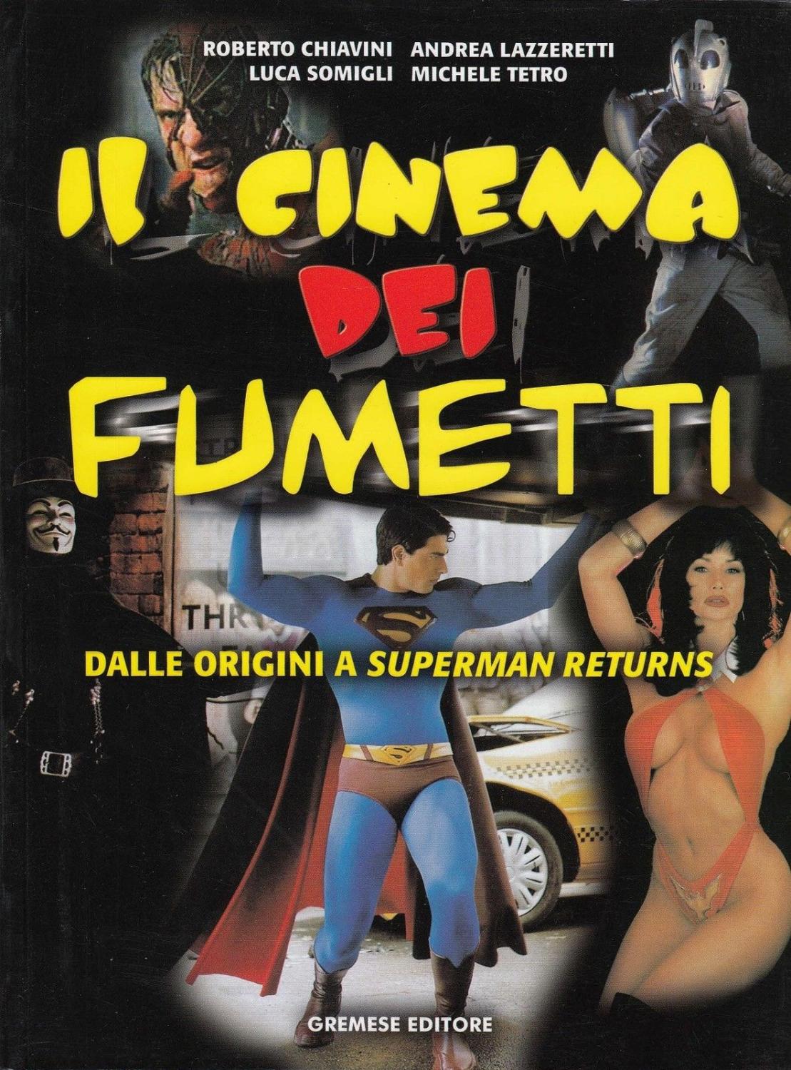 IL CINEMA DEI FUMETTI. Con TEX SUPERMAN V FOR VENDETTA BATMAN sconto 70%