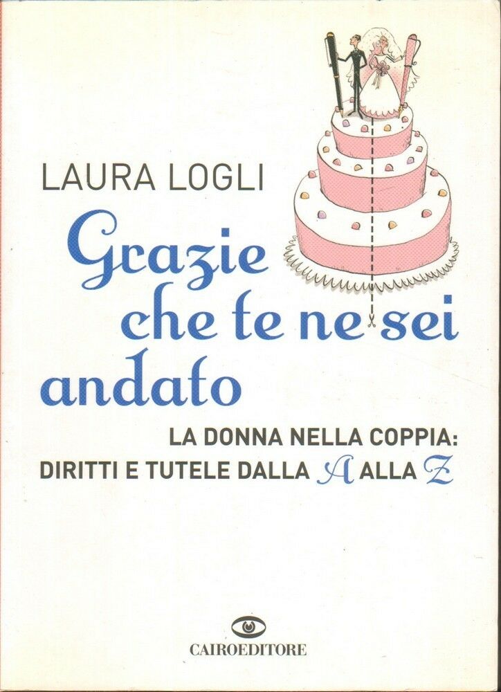 GRAZIE CHE TE NE SEI ANDATO LA DONNA NELLA COPPIA DIRITTI E TUTELA.di L. Logli