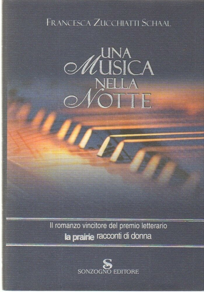 UNA MUSICA NELLA NOTTE di Francesca Zucchiatti Schaal ed. Sonzogno 2001