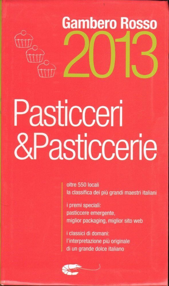 PASTICCERI & PASTICCERIE 2013 ed. Gambero Rosso 2012