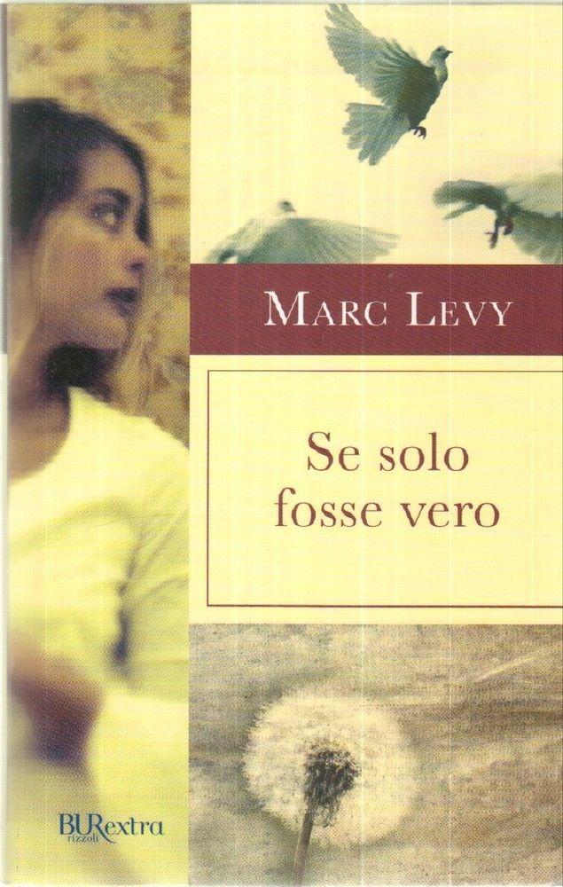 SE SOLO FOSSE VERO di Marc Levy ed. BUR