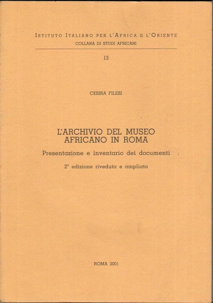 L'ARCHIVIO DEL MUSEO AFRICANO IN ROMA di Cesira Filesi ed. ISIAO 2001