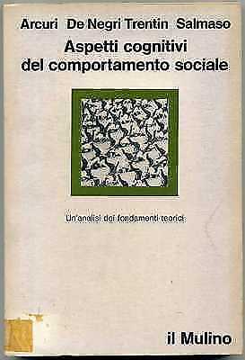 ASPETTI COGNITIVI DEL COMPORTAMENTO SOCIALE Arcuri De Negri Trentin 1° ed. 1979