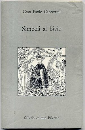 SIMBOLI AL BIVIO di Giovanni Caprettini 1° ed. 1992 Sellerio