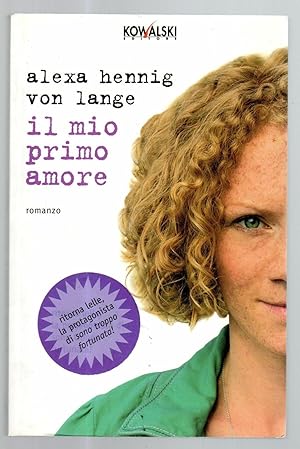 IL MIO PRIMO AMORE di Alexa Henning Von Lange, Ed. Kowalski