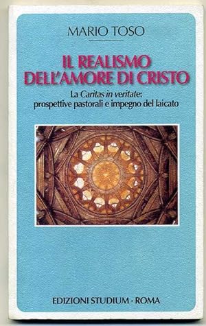 IL REALISMO DELL'AMORE DI CRISTO di Mario Toso ed. Studium