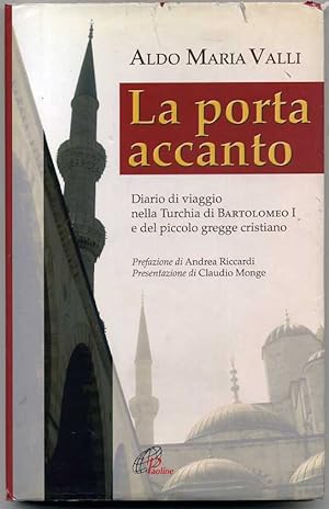 LA PORTA ACCANTO. Diario di viaggio nella Turchia di Bartolomeo I.di A.M Valli