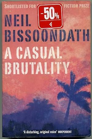 A CASUAL BRUTALITY by Neil Bissoondath (Book in English) ed. Scribner