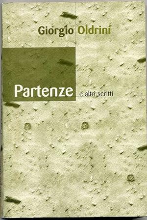 PARTENZE E ALTRI SCRITTI di Giorgio Oldrini