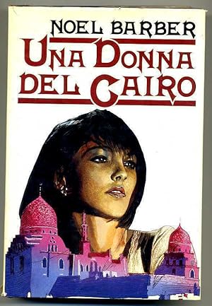 UNA DONNA DEL CAIRO di Nole Barber ed. 1986 CDE A00