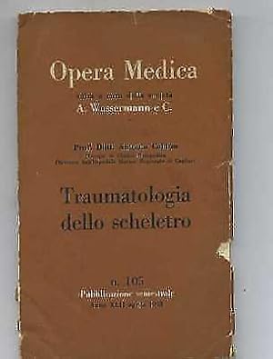 OPERA MEDICA TRAUMATOLOGIA DELLO SCHELETRO Antonio Cabitza 1953 Wassermann