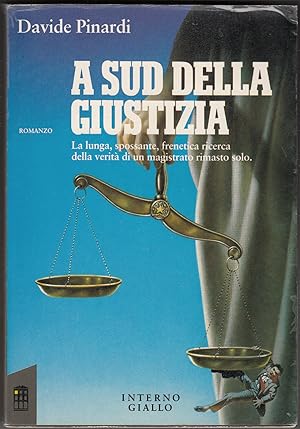 A SUD DELLA GIUSTIZIA di Davide Pinardi ed. Interno Giallo