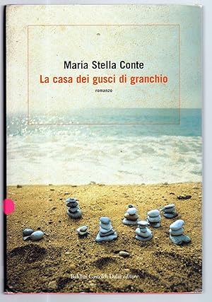 LA CASA DEI GUSCI DI GRANCHIO di Maria Stella Conte, Ed. Baldini Castoldi