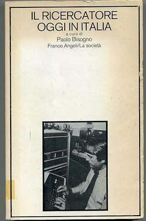 IL RICERCATORE OGGI IN ITALIA di Paolo Bisogno 1° ed. 1979 Franco Angeli