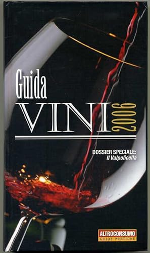 GUIDA VINI 2006. Dossier speciale. Valpolicella ed. Altroconsumo