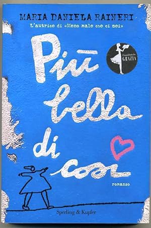 PIU' BELLA DI COSI' di Maria Daniela Raineri ed. Sperling & Kupfer