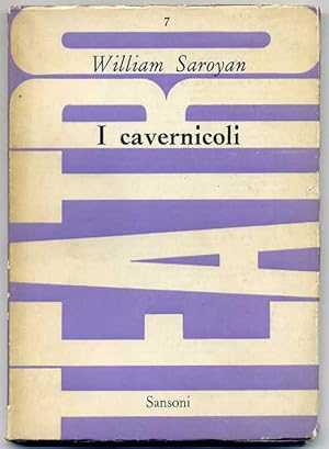 I CAVERNICOLI di William Saroyan ed. 1960 Sansoni