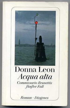 ACQUA ALTA. COMMISSARIO BRUNETTIS FUNFTER FALL di Donna Leon ed. Diogenes