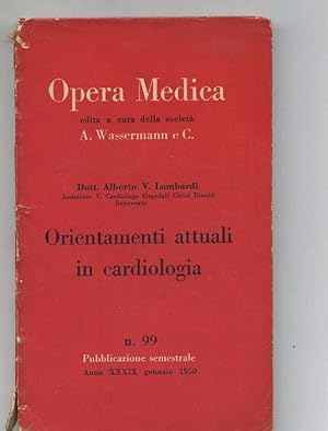 OPERA MEDICA. ORIENTAMENTI ATTUALI IN CARDIOLOGIA di A. V. Lombardi ed. 1950