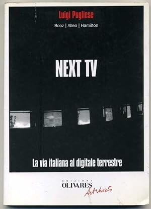 NEXT TV. La via italiana al digitale terrestre di Luigi Pugliese ed. Olivares