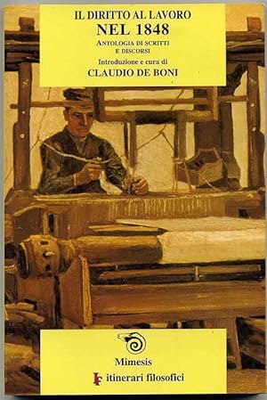 IL DIRITTO AL LAVORO NEL 1848. Antologia di scritti. di C. De Boni