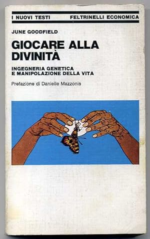 GIOCARE ALLA DIVINITA' di June Goodfield 1° ed. 1981 Feltrinelli