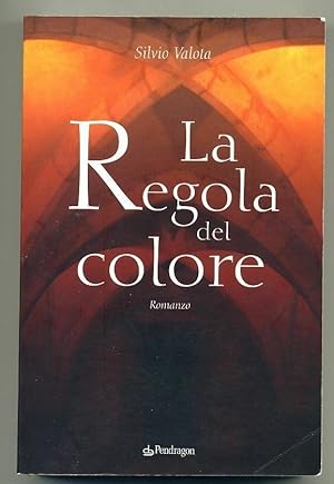 LA REGOLA DEL COLORE di Silvio Valota ed. Pendragon