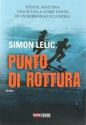 PUNTO DI ROTTURA di Simon Lelic ed. Time Crime