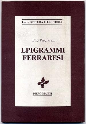 EPIGRAMMI FERRARESI di Elio Pagliarini ed. 1987 Piero Manni