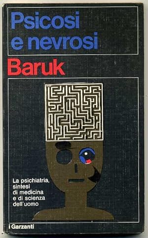PSICOSI E NEVROSI. Pa psichiatria sintesi di medicina e. di Baruk 1° ed. 1971