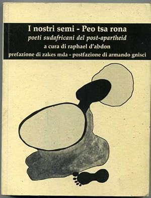 I NOSTRI SEMI-PEO TSA RONA Poeti sudafricani del post-apartheid (Con DVD)