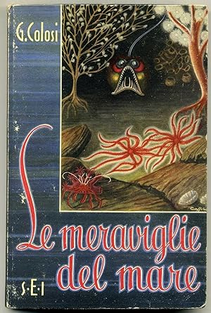 LE MERAVIGLIE DEL MARE di G.Colosi ed. 1941 SEI