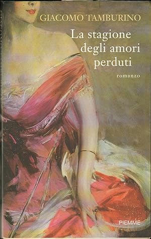 LA STAGIONE DEGLI AMORI PERDUTI di G. Tamburino ed. Mondadori 2010 A09