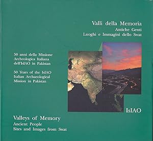 VALLI DELLA MEMORIA.Antiche genti, luoghi e immagini dello Swat IsIAO 2006