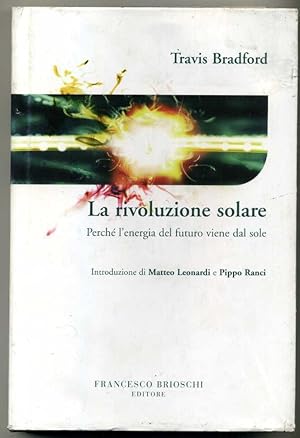 LA RIVOLUZIONE SOLARE.Perchè l'energia del futuro viene dal sole Bradford SC 58%