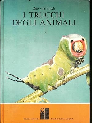 I TRUCCHI DEGLI ANIMALI di Otto Von Frisch ed. Rizzoli International Library