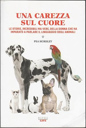 UNA CAREZZA SUL CUORE. La donna ha imparato partare linguaggio degli animali