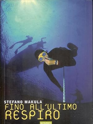 FINO ALL'ULTIMO RESPIRO di Stefano Makula ed. Nutrimenti